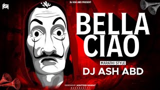 Bella Ciao (Marathi Style) Dj Ash ABD | Bella Ciao Dj Mix Banjo Party Version | Money Heist🔥