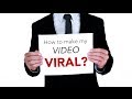How to make your video go VIRAL: 10 easy tips