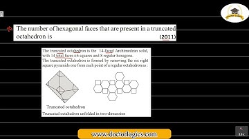 The number of hexagonal faces that are present in a truncated octahedron is