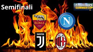 YouTuber Summer Cup🏆 Semifinali Roma-Napoli Juventus-Milan