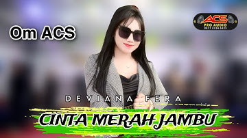 CINTA MERAH JAMBU - DEVIANA FERA - OM ACS