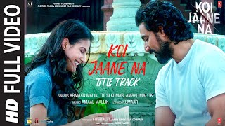 कोई जाने ना (टाइटल) ट्रक Koi Jaane Na Title Track Lyrics in Hindi