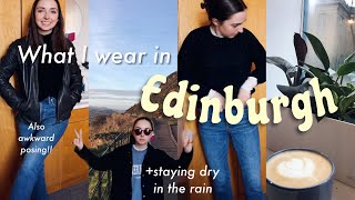 What I wear living in Edinburgh + tips for dressing for the weather