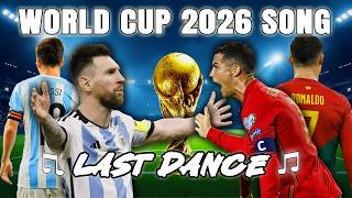 WORLD CUP 2026 SONG – The Last Dance | Messi & Ronaldo Tribute