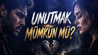 Unutmak Mümkün Mü? Kalbim Hâlâ Sende
