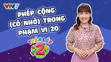 Bài 9: Phép cộng (có nhớ) trong phạm vi 20 | TOÁN 2 | VTV7