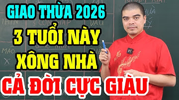 3 Tuổi Này Cứ Xông Nhà Năm 2026 Trước Sau Gì Cũng GIÀU SANG PHÚ QUÝ Tiền Bạc Ùn Ùn Kéo Đến Chật Két