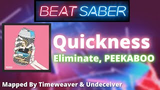 Beat Saber | Eliminate, PEEKABOO - Quickness [Mapped by Timeweaver &amp; Undeceiver]