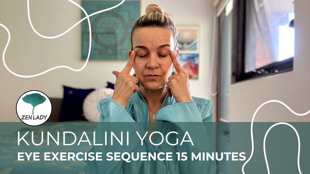 Eye Exercise Sequence  Kundalini Yoga Routine 15 minutes 