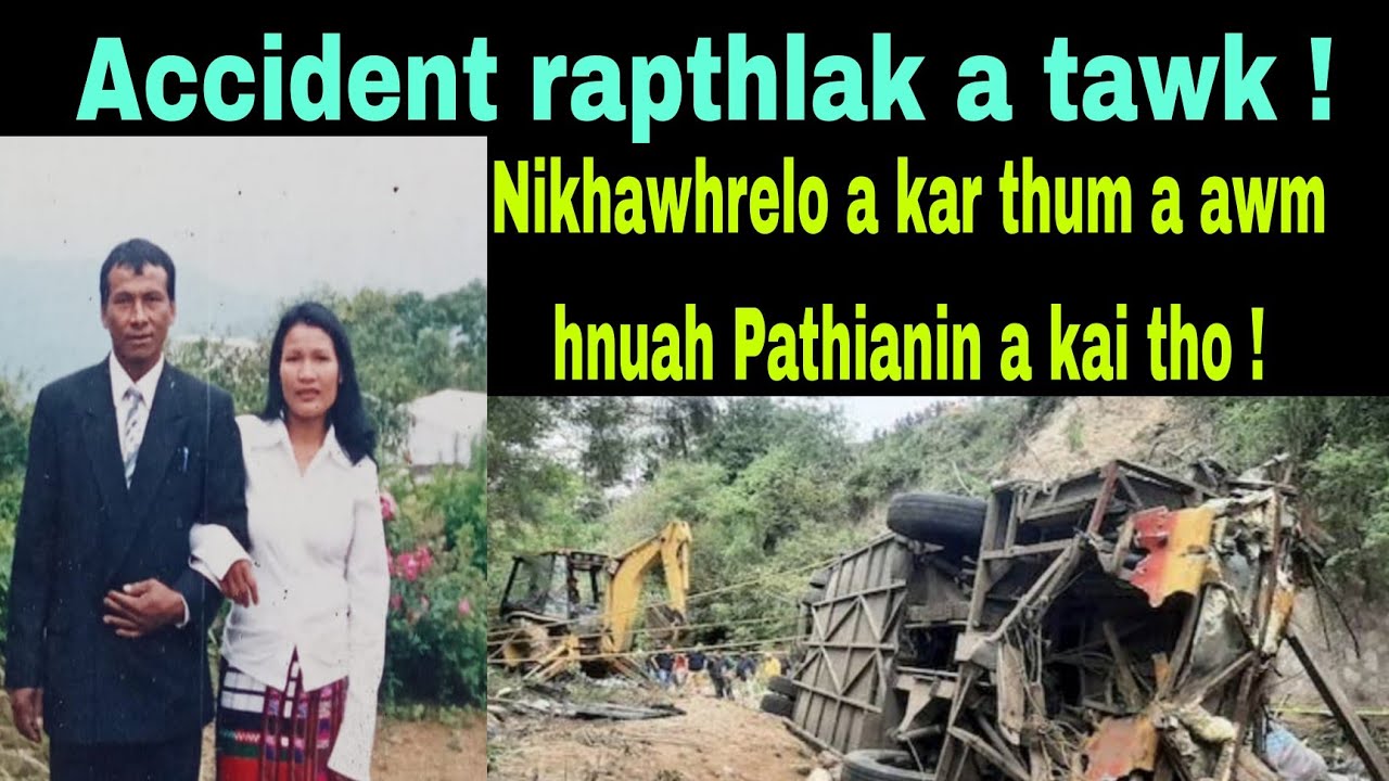Accident rapthlak a tawk ! Kar 3 hnuah Pathianin a kai tho  🙏 Zopuiliana Phuaibuang. 