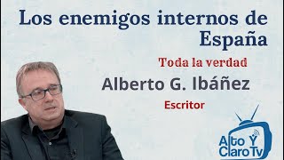 Los Enemigos Internos De España Alberto G Ibáñez Escritor Y Ensayista