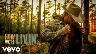 Brian Kelley - How We’re Livin’ (Audio) by BrianKelleyVEVO 70,949 views 5 months ago 2 minutes, 49 seconds