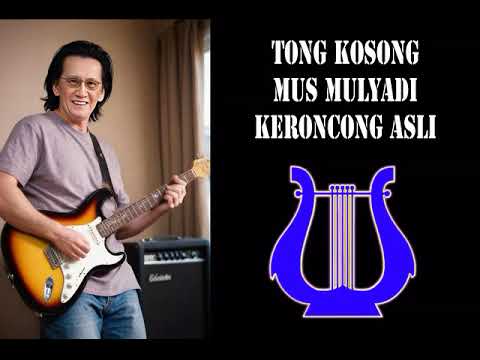Karaoke TONG KOSONG Mus Mulyadi Keroncong Asli 