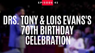Drs. Tony and Lois Evans's 70th Birthday Celebration