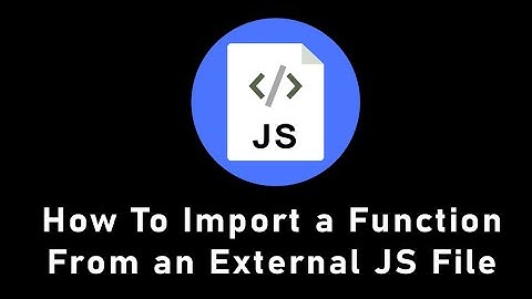 How to import function from external file in JavaScript | js