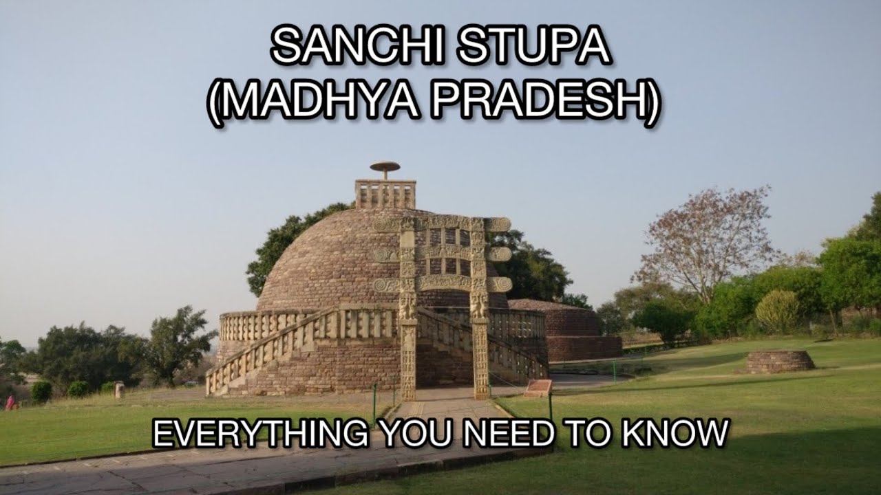 SANCHI STUPA in MADHYA PRADESH | EVERYTHING YOU NEED TO KNOW 