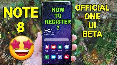 Samsung Note 8 - Get One ui Beta | How To Register