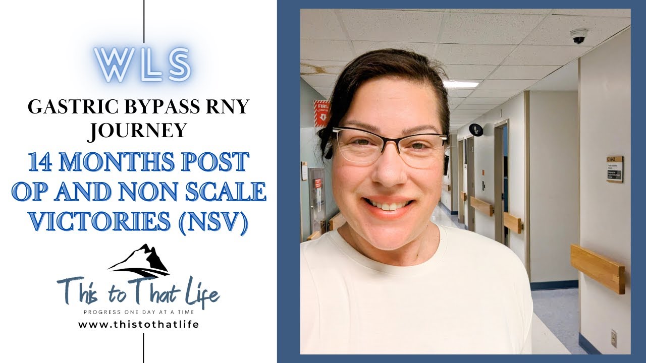Gastric Bypass Journey. 14 Months Post Op and Non Scale Victories (NSV ...