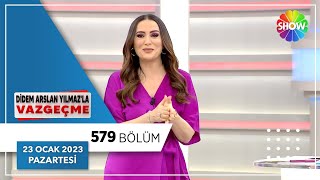 Didem Arslan Yılmazla Vazgeçme 579 Bölüm 23 Ocak 2023