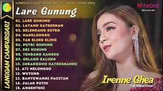 IRENNE GHEA - LARE GUNUNG | KOMPILASI LANGGAM CAMPURSARI TERBARU FULL ALBUM 2023