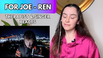 Therapist & Recording Artist first time reaction to "For Joe" by Ren!