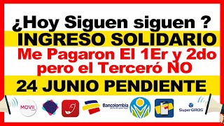 Hoy Siguen Pagos? Ingreso Solidario | Me pagaron el 1er y 2do pero tercero NO, 24 de Junio Pendiente