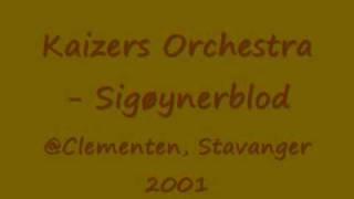 Kaizers Orchestra-Sigøynerblod @Stavanger 2001