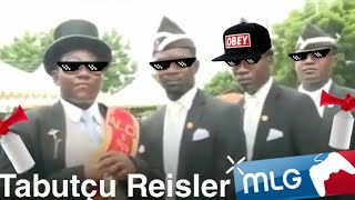 Tabutçu Reisler Kısa Efsane Mlg Montaj Meme Tabut Dansı