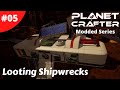Looting Shipwrecks & Lakes - Planet Crafter - #05 - Modded Series - Gameplay