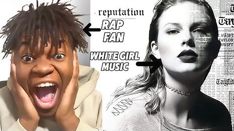 BLACK TEENAGE RAP FAN Listens To Taylor Swift REPUTATION For The First Time (LIFE CHANGING)