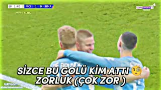 Sizce Bu Golü Kim Attı Zorluk (Çok Zor)🤨