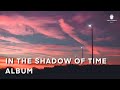 In The Shadow Of Time Album In The Shadow Of Time Album