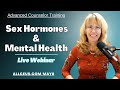 Explore the Link Between Sex-Hormones and Mental Health | CEU Webinar