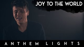 Video thumbnail of "Joy to the World | Anthem Lights"