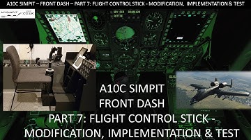 Simpit A10C - Front Dash - Part 7: Flight Control Stick - Modification, Implementation & Test