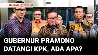 Gubernur Jakarta Pramono Anung Datangi KPK, Ada Apa? | Liputan 6