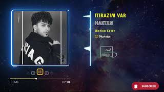 Haktan - Itirazim Var | هاکتان - اعتراضیم وار Resimi