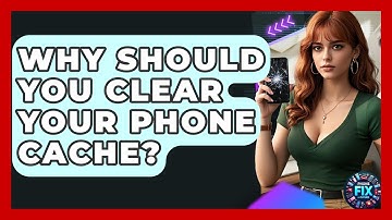 Why Should You Clear Your Phone Cache? - Phone Fix and Features