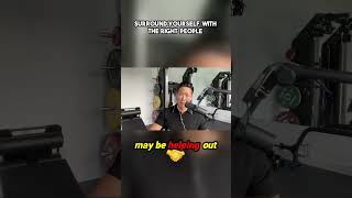 Surround Yourself With The Right People