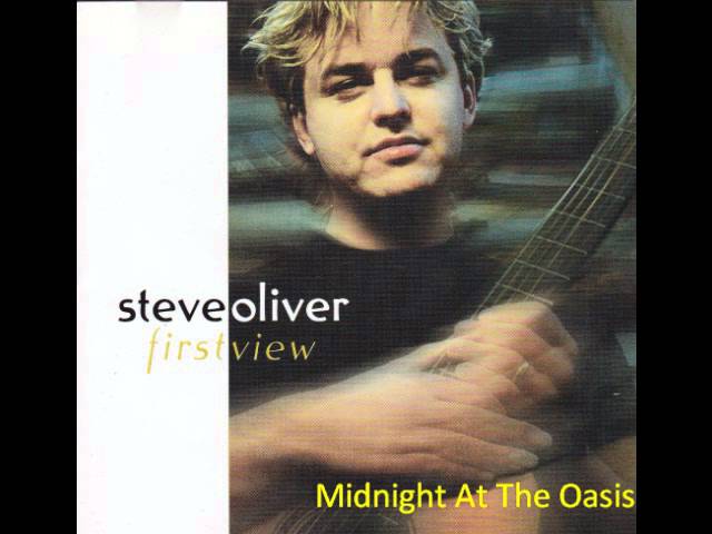 STEVE OLIVER - MIDNIGHT AT THE OASIS