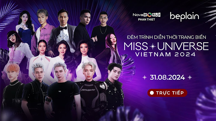 [🔴LIVE] TRỰC TIẾP ĐÊM TRÌNH DIỄN THỜI TRANG BIỂN MISS UNIVERSE VIETNAM 2024