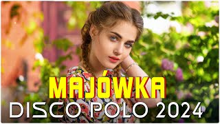 DISCO POLO 2024 ❌⭐️ MAJÓWKA 2024 ⭐️❌ SKŁADANKA DISCO POLO 2024 🔥🌞 NAJLEPSZE DISCO POLO W REMIXACH