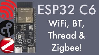 ESP32 C6 Review  RISCV SoC with Thread & Zigbee Support!