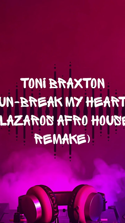 RAREFYD Music presents: TONI BRAXTON - UN-BREAK MY HEART (LAZAROS AFRO HOUSE REMAKE) #afrohouse