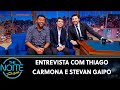 Entrevista com Thiago Carmona e Stevan Gaipo | The Noite (13/08/19)