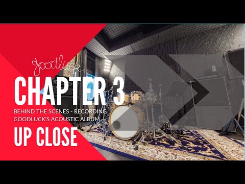 GoodLuck Up Close Chapter Three The Story Behind The Record