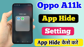 Oppo A11k App Hide Kaise Kare || Oppo A11k App Hide Setting || How To App Hide Setting On Oppo A11k