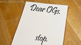 Dear Fortnite "OG" Players, Stop.