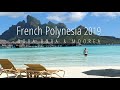 French Polynesia Vacation - July 2019 - Four Seasons Bora Bora and Sofitel Moorea