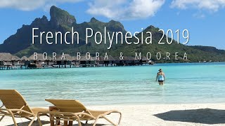 French Polynesia Vacation  July 2019  Four Seasons Bora Bora and Sofitel Moorea